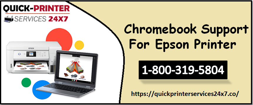 Chromebook Support For Epson Printer 1-800-319-5804 Chromebook Support For Epson Printer 1-800-319-5804