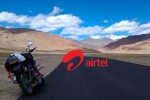 Airtel, Airtel, airtel expands 4g network in remote places of ladakh, Bharti airtel Airtel, Airtel, airtel expands 4g network in remote places of ladakh, Bharti airtel