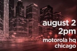 Motorola, Motorola, motorola assures big announcement on august 2 in chicago, Motorola Motorola, Motorola, motorola assures big announcement on august 2 in chicago, Motorola